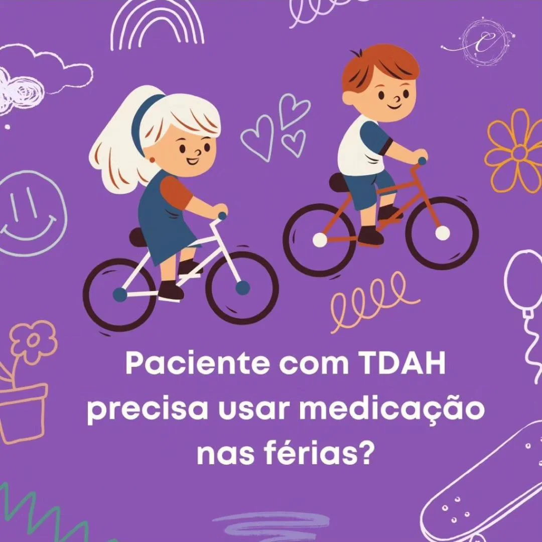 Pacientes com TDH precisa usar medicação nas férias?